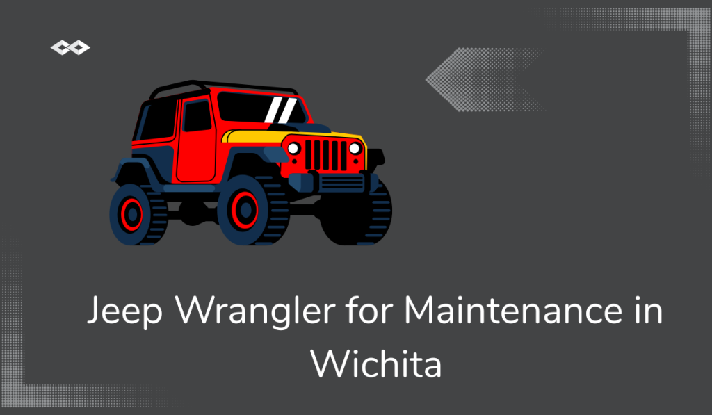 Jeep Wrangler for Maintenance in Wichita, KS